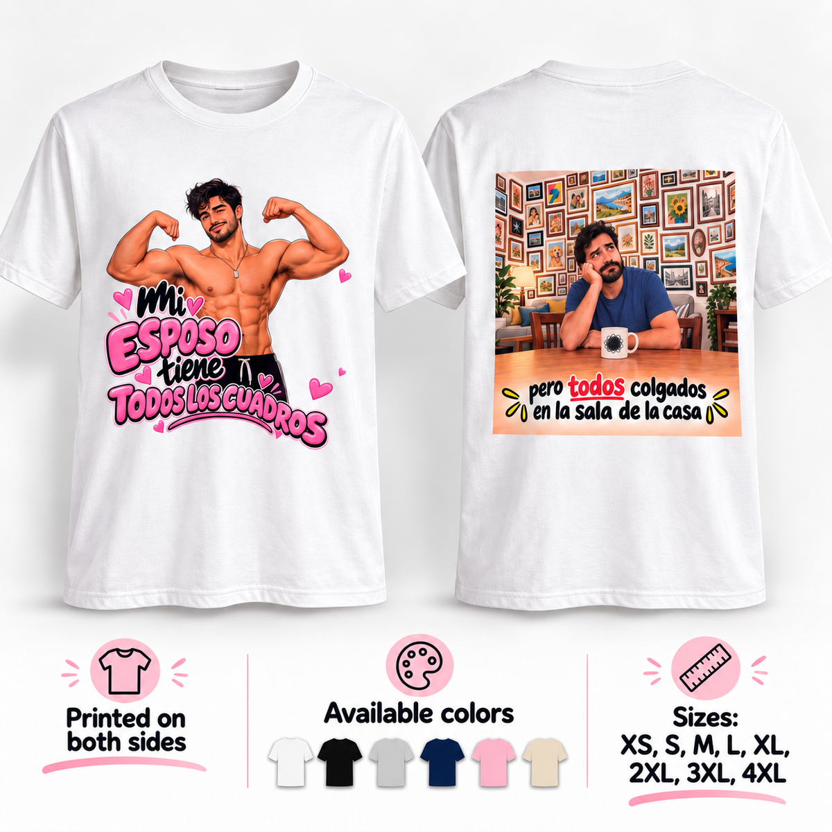 Funny Husband Graphic T-Shirt β βMi Esposo Tiene Todos Los Cuadrosβ Double-Sided Tee